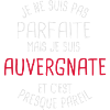 Pas parfaite mais auvergnate
