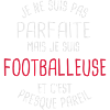 Pas parfaite mais footballeuse
