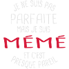 Pas parfaite mais mémé