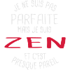 Pas parfaite mais zen
