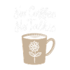 No Coffee, no talkie