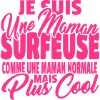 Maman surfeuse mais plus cool