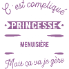 Princesse Menuisière cadeau métier