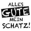 ALLES GUTE MEIN SCHATZ!