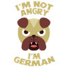 Im not angry, im german - Im not angry.