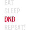 EAT SLEEP DNB REPEAT! SCHWARZ