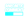 SARCASTIC COMMENT / Geschenk / Sarkasmu