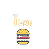 I love burgers