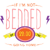 If I m not bedded