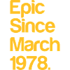 EPIC sedan mars 1978 födelse dag 40 års-present