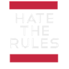 Hate the rules - disobey rules