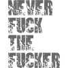 Never fuck the fucker