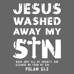 Jesus washed away my Sin - Psalm 51:2