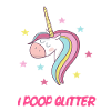 I POOP GLITTER