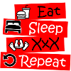 Eat Sleep Sex XXX Repeat