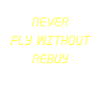 Never Fly without rebuy Transparent