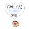 Sugar in my coffee
