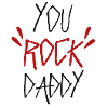 You Rock Daddy - Gift - Shirt