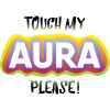 touch my AURA