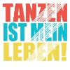 Tanzen ist mein Leben!