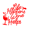 Life happens Wine helps - red