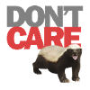 Honey Badger Don't Care