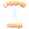 I Pooped Today! Gift