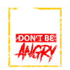 Dinosaurier - Nicht wütend sein