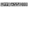 Uffbasse!!!