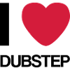 I LOVE DUBSTEP- Gift Idea