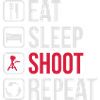 Eat Sleep Shoot Repeat