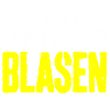 blasen - geil