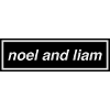 Noel & Liam