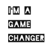 I'm a gamechanger gift