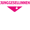 Junggesellinnenabschied - Junggesellin Abschied
