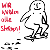 We will all die!