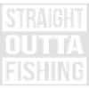 Straight Outta Fishing