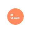 Be square