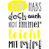 Ich habs doch auch nicht immer leicht mit mir!