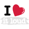 i love it loud