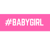 #BABYGIRL
