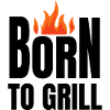 born to grill