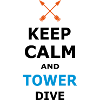 KEEP CALM AND TOWER DIVE