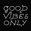 good vibes only