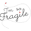 fragile