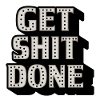 GET SHIT DONE