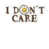 I do not care
