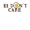 Ei don´t care