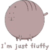 I'm just fluffy
