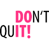 - Don’t Quit ! Sport Motivation